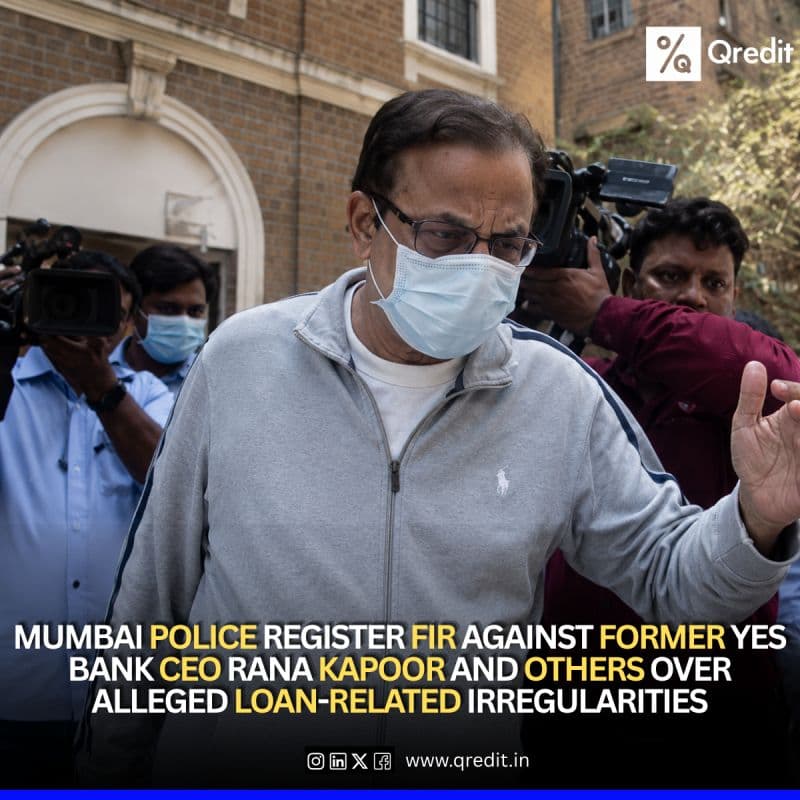 ➜Mumbai Police have registered a fresh FIR against former Yes Bank