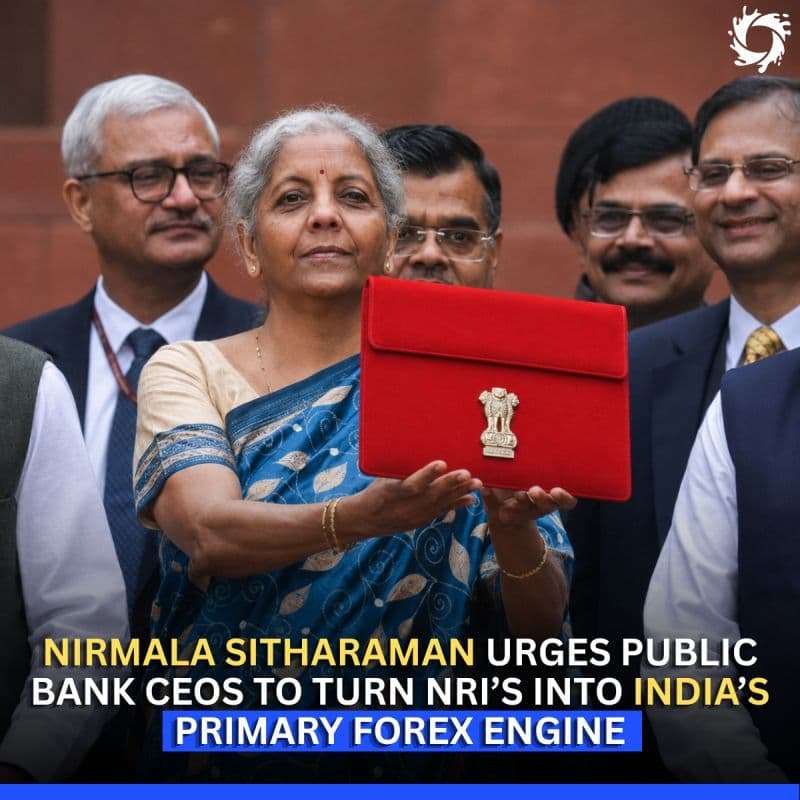 Nirmala Sitharaman has officially directed public sector banks to aggressively step up their Non-Resident Indian (NRI) outreach to accelerate foreign currency inflows.